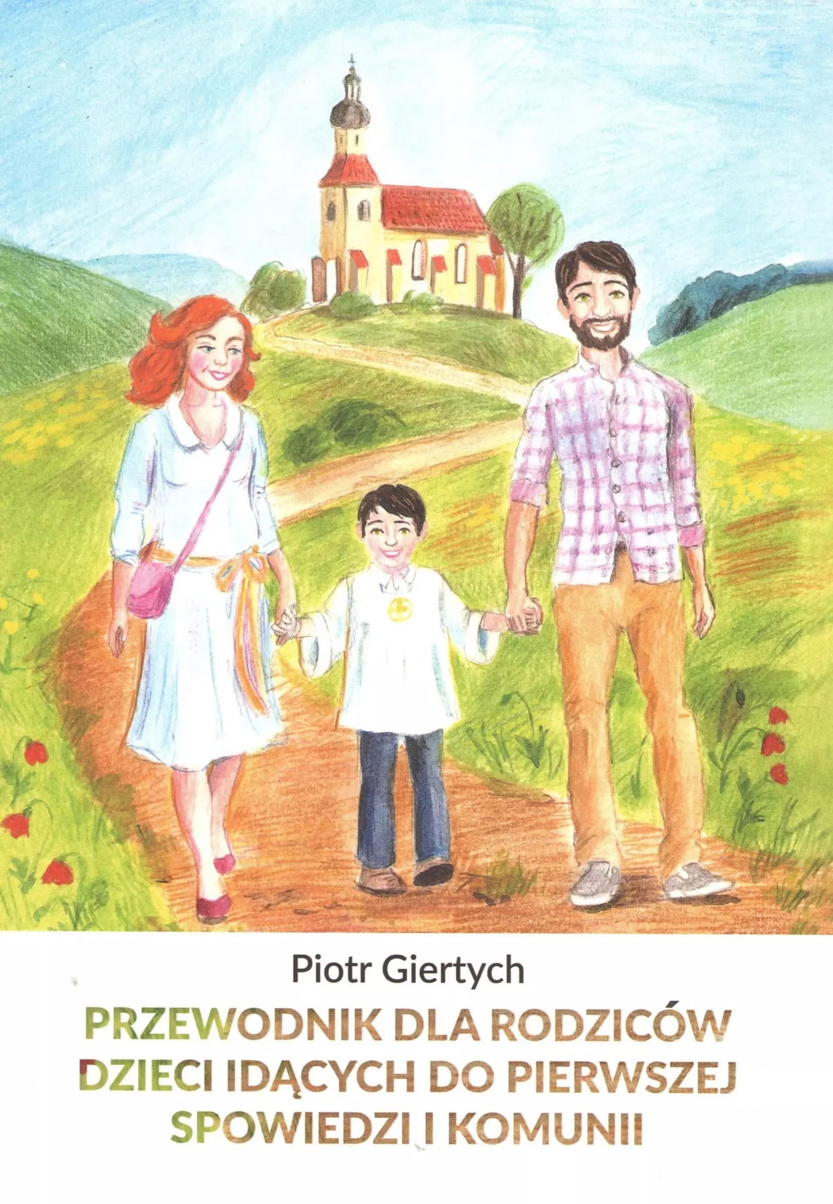 Przewodnik dla rodziców - Pierwsza Spowiedź i Komunia