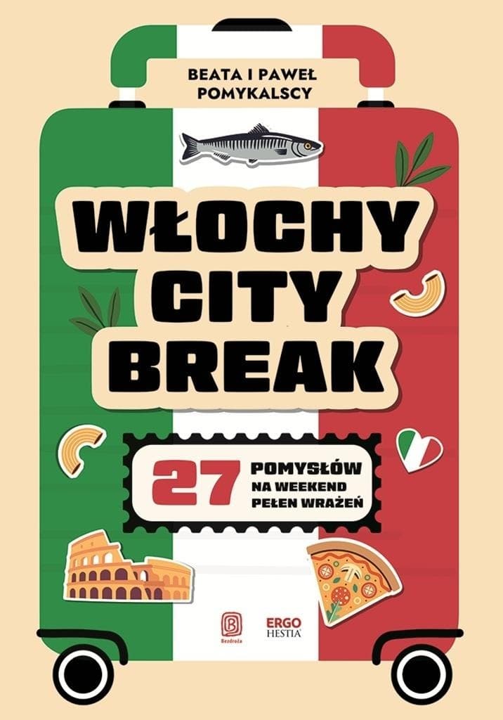Przewodnik turystyczny Włochy city break 27 pomysłów na weekend