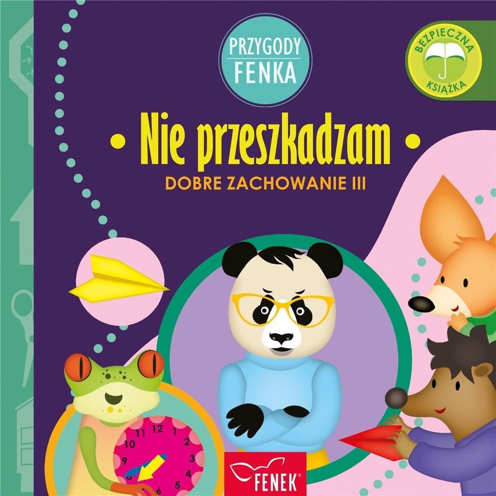 Nie przeszkadzam. Dobre zachowanie. Przygody Fenka - książka dla dzieci