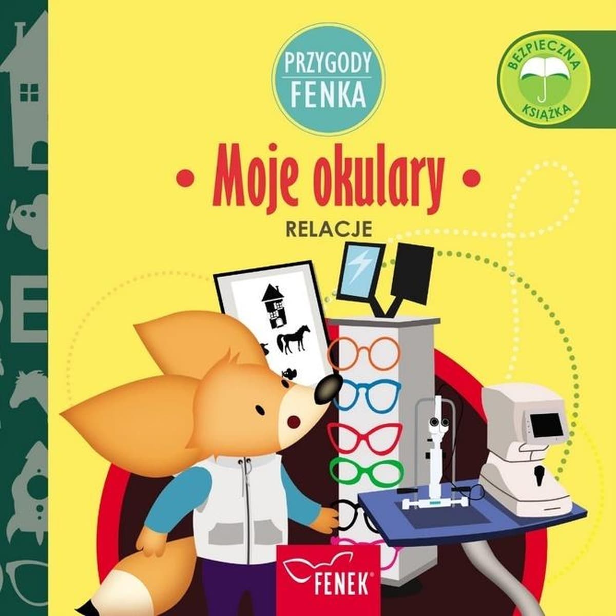 Przygody Fenka: Relacje Moje okulary - książka dla dzieci