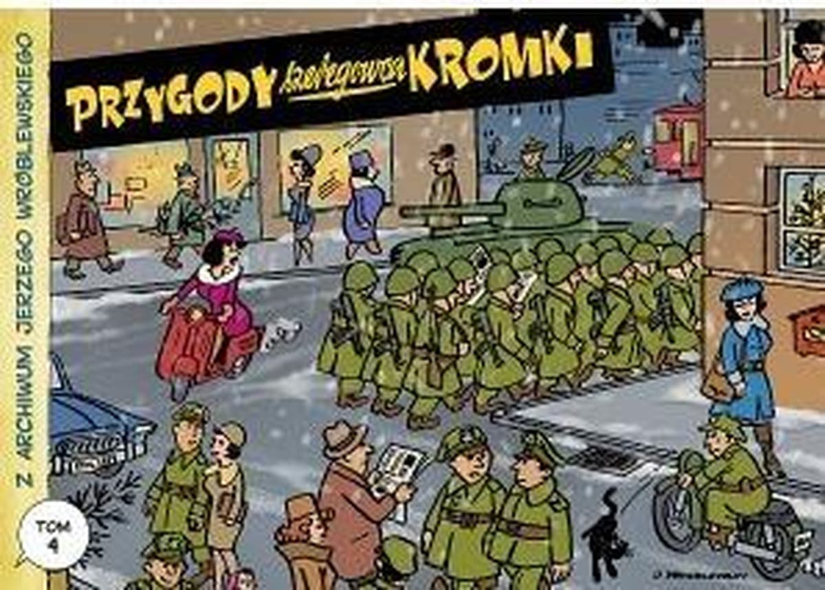 Przygody Szeregowca Kromki Z Archiwum J. Wróblewskiego Tom 4 wydanie 3