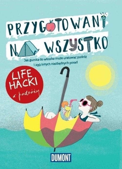 Life hacki podróżnicze przygotuj się na każdą sytuację