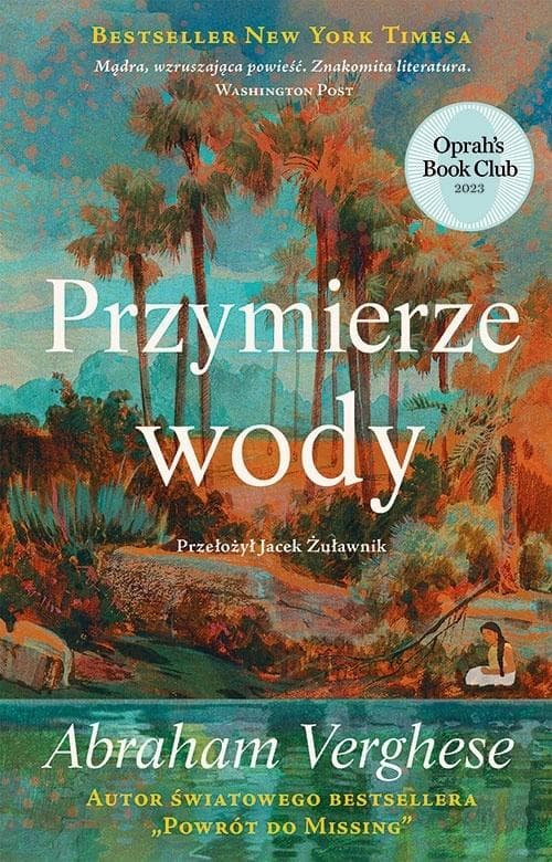 Przymierze wody Abraham Verghese powieść obyczajowa 800 stron