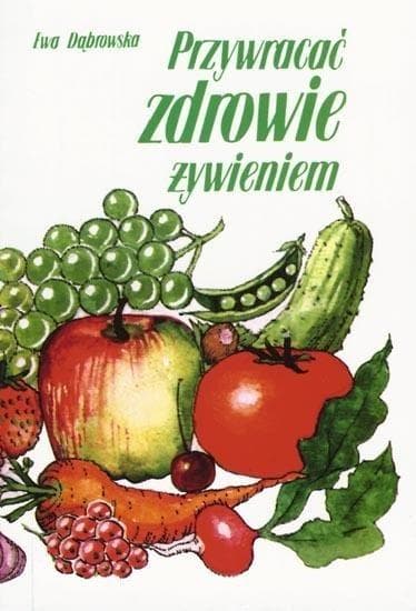 Przywracanie zdrowia przez odpowiednie żywienie