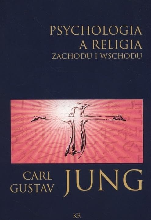 Psychologia a Religia Zachodu i Wschodu - Carl Gustav Jung