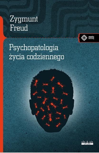 Psychopatologia życia codziennego Zygmunt Freud