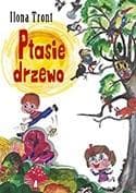 Ptasie drzewo - książka dla dzieci Ilony Tront