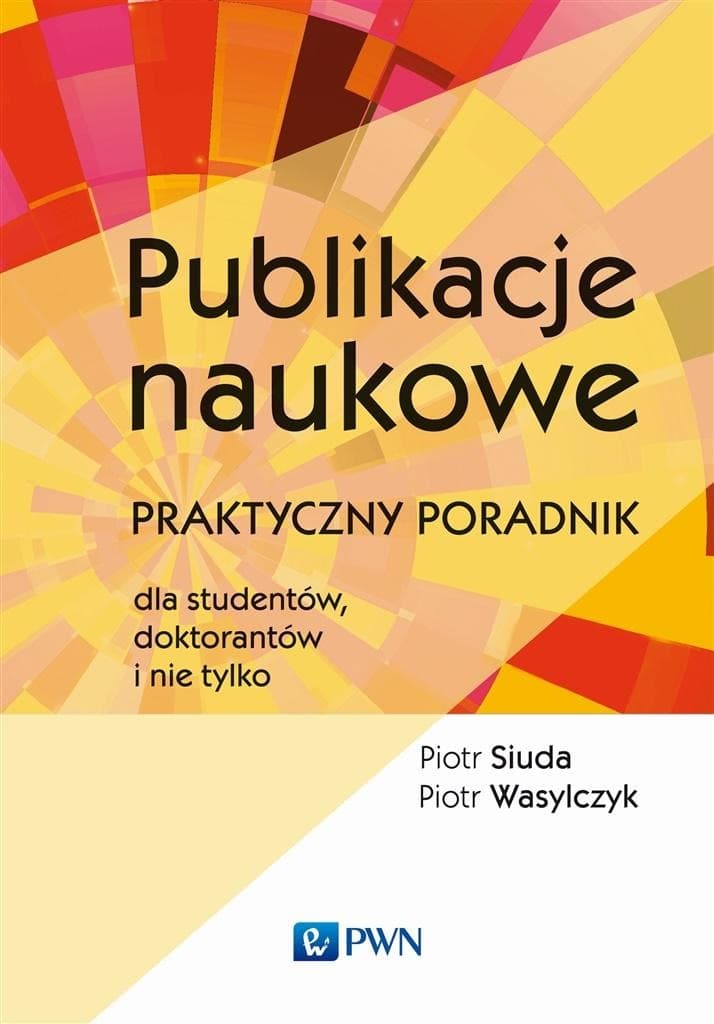Publikacje naukowe. Praktyczny poradnik dla studentów i naukowców