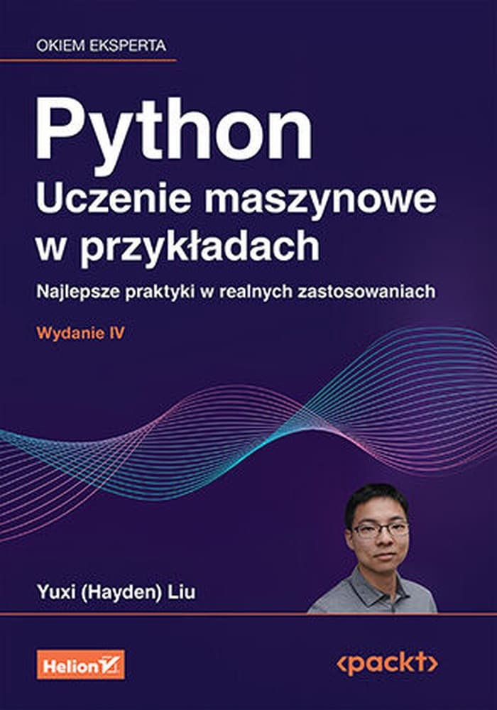 Python. Uczenie maszynowe w przykładach. Najlepsze praktyki wydanie 4