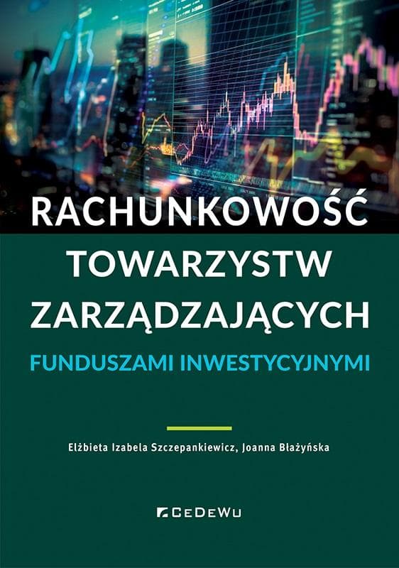 Rachunkowość towarzystw zarządzających funduszami Szczepankiewicz, Błażyńska