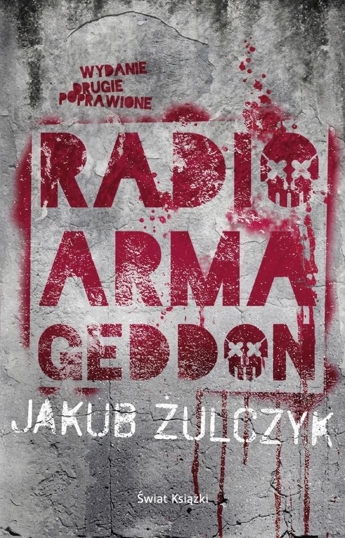 Jakub Żulczyk Powieść Radio Armageddon o Buncie i Samotności