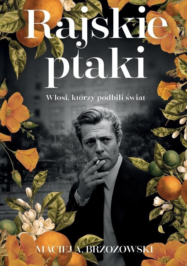 Rajskie ptaki. Włosi, którzy podbili świat