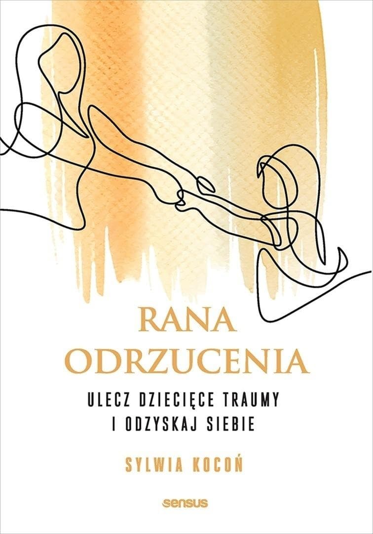 Rana odrzucenia - Ulecz dziecięce traumy i odzyskaj siebie