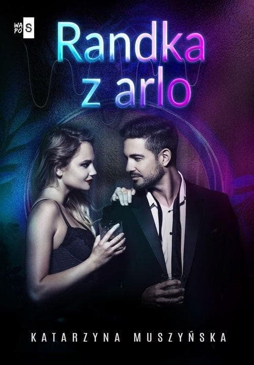 Randka z arlo - Katarzyna Muszyńska