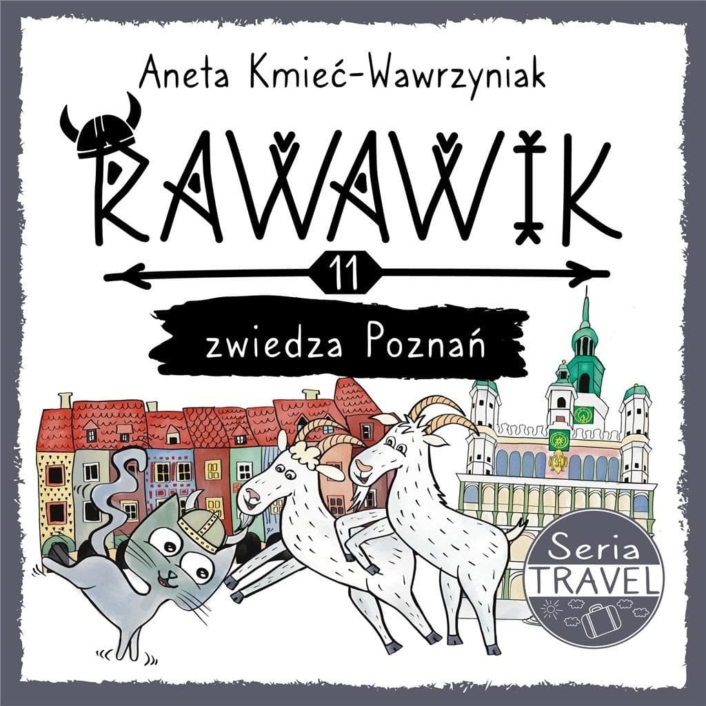 Ravavik zwiedza Poznań - książka dla dzieci - Aneta Kmieć-Wawrzyniak