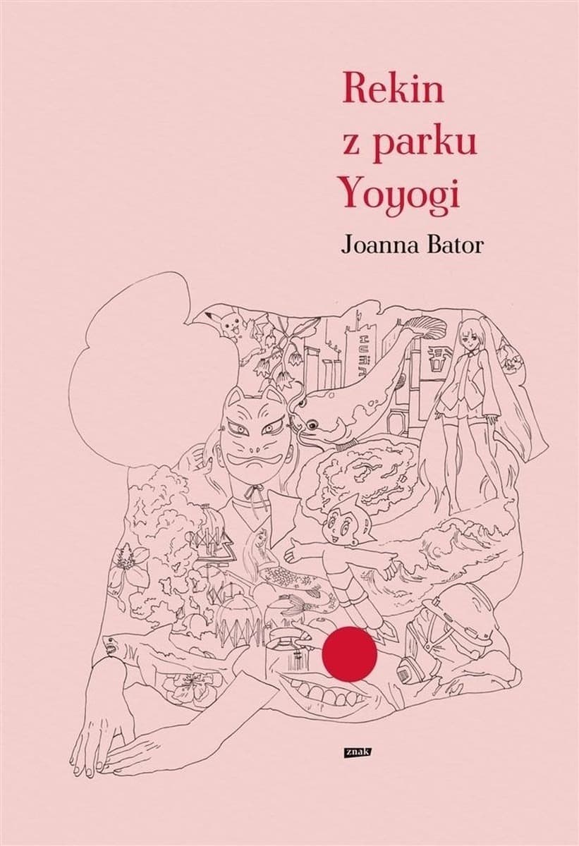 Rekin z Parku Yoyogi - Joanna Bator, powieść obyczajowa, 240 stron