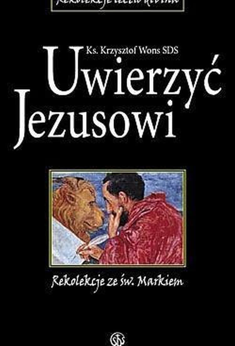 Rekolekcje "Uwierzyć Jezusowi" ze św. Markiem - przewodnik duchowy