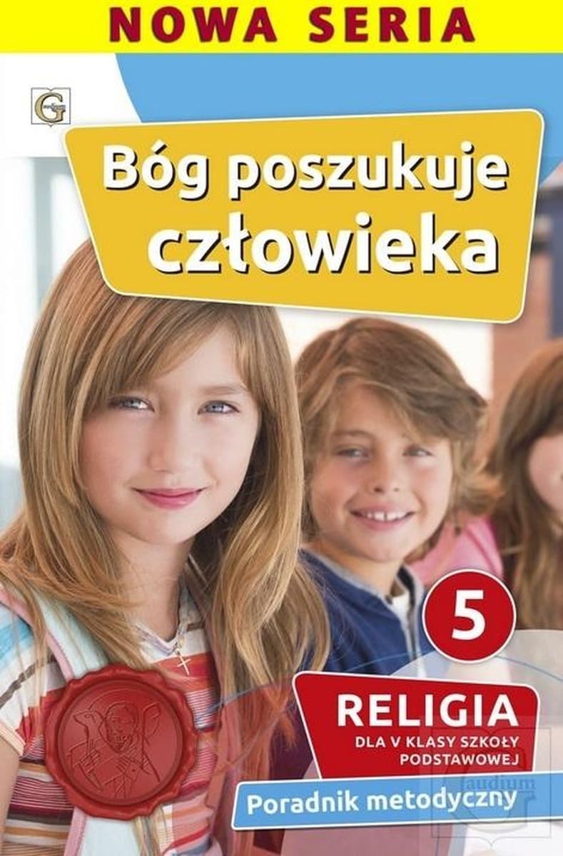 Religia Bóg poszukuje człowieka dla klasy 5 Poradnik metodyczny