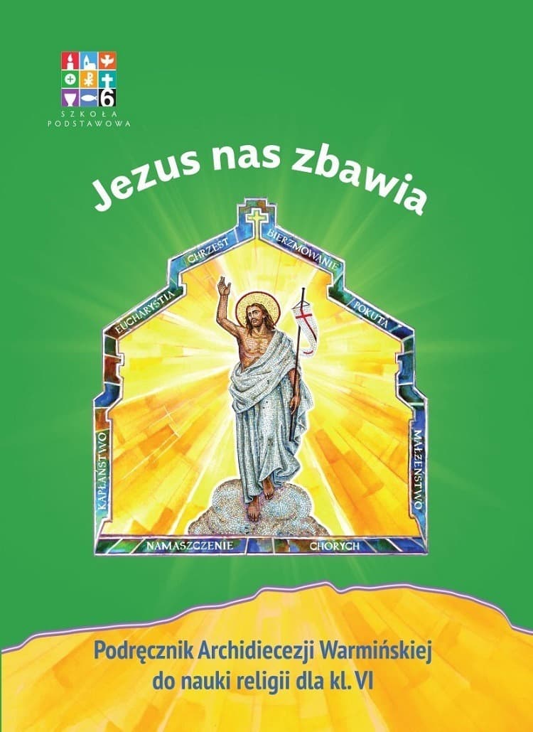 Religia Jezus nas zbawia Podręcznik dla klasy VI szkoły podstawowej