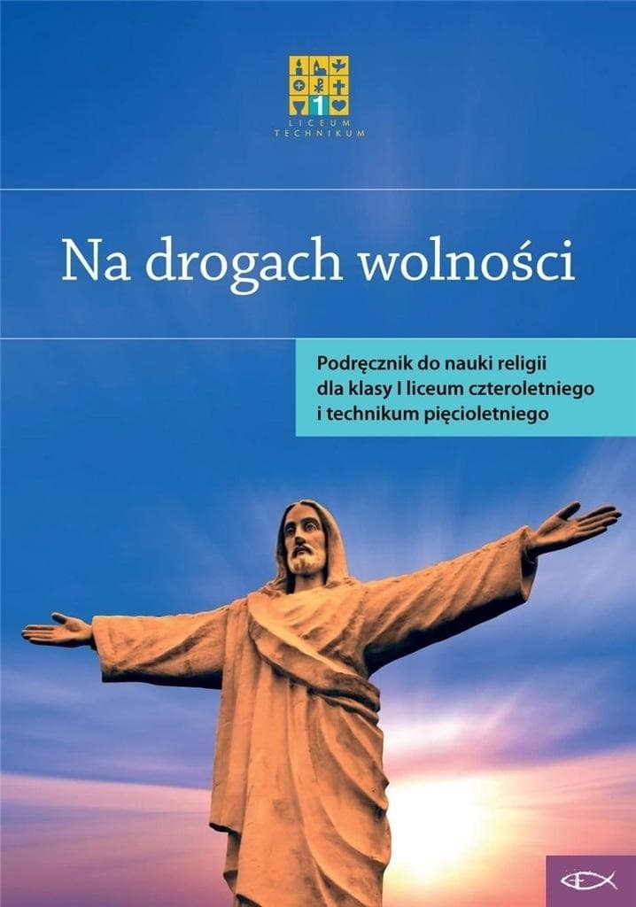 Religia Na drogach wolności Podręcznik dla klasy 1