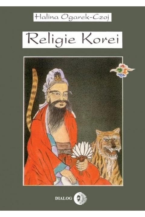 Religie Korei. Rys historyczny Halina Ogarek-Czoj
