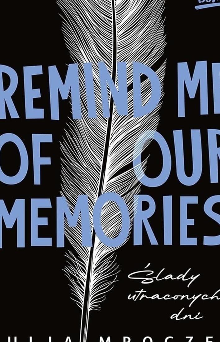 Remind Me of Our Memories. Ślady utraconych dni