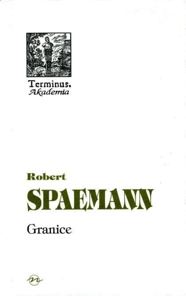 Robert Spaemann Terminus T.40 Granice - wydanie w twardej oprawie