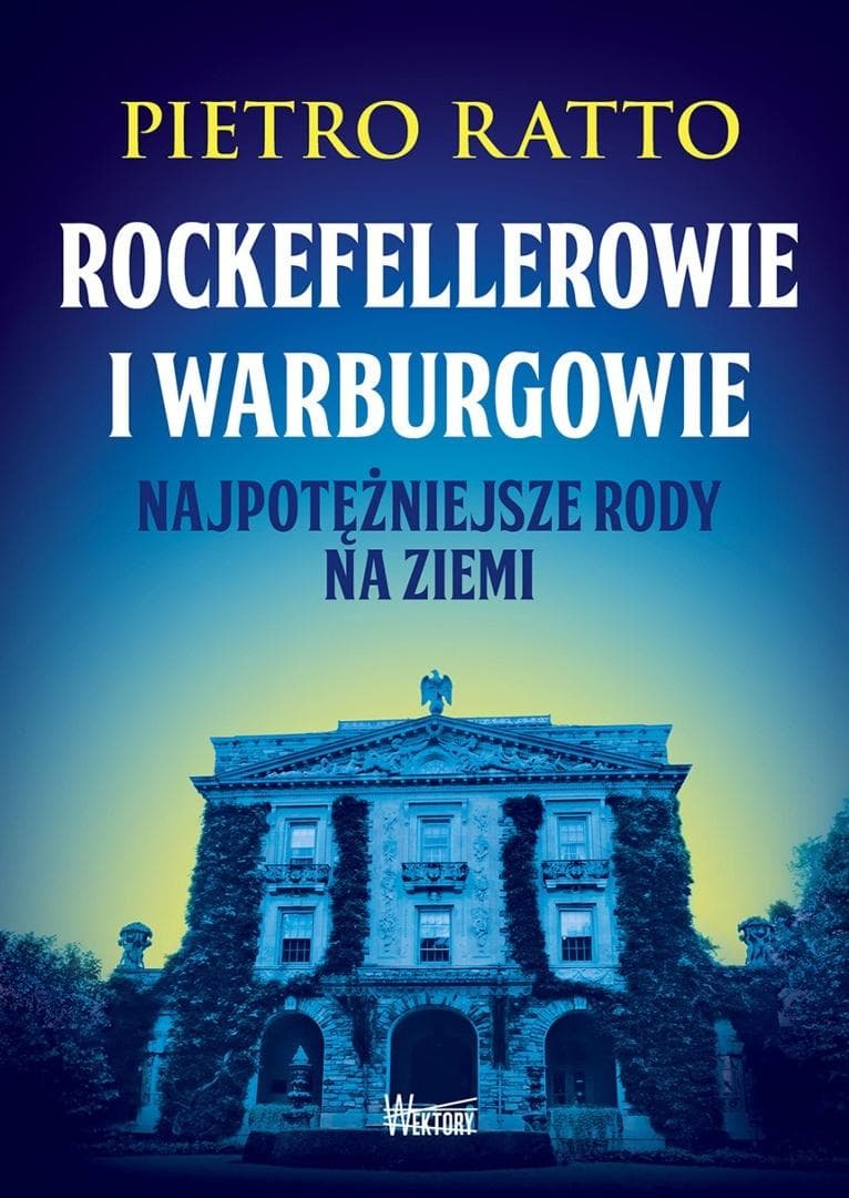 Rockefellerowie i Warburgowie - książka Pietro Ratto 220 stron
