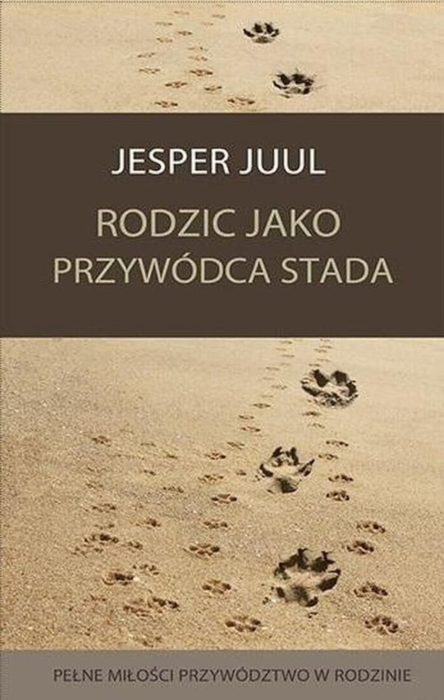 Rodzic jako przywódca stada - Poradnik o rodzicielstwie