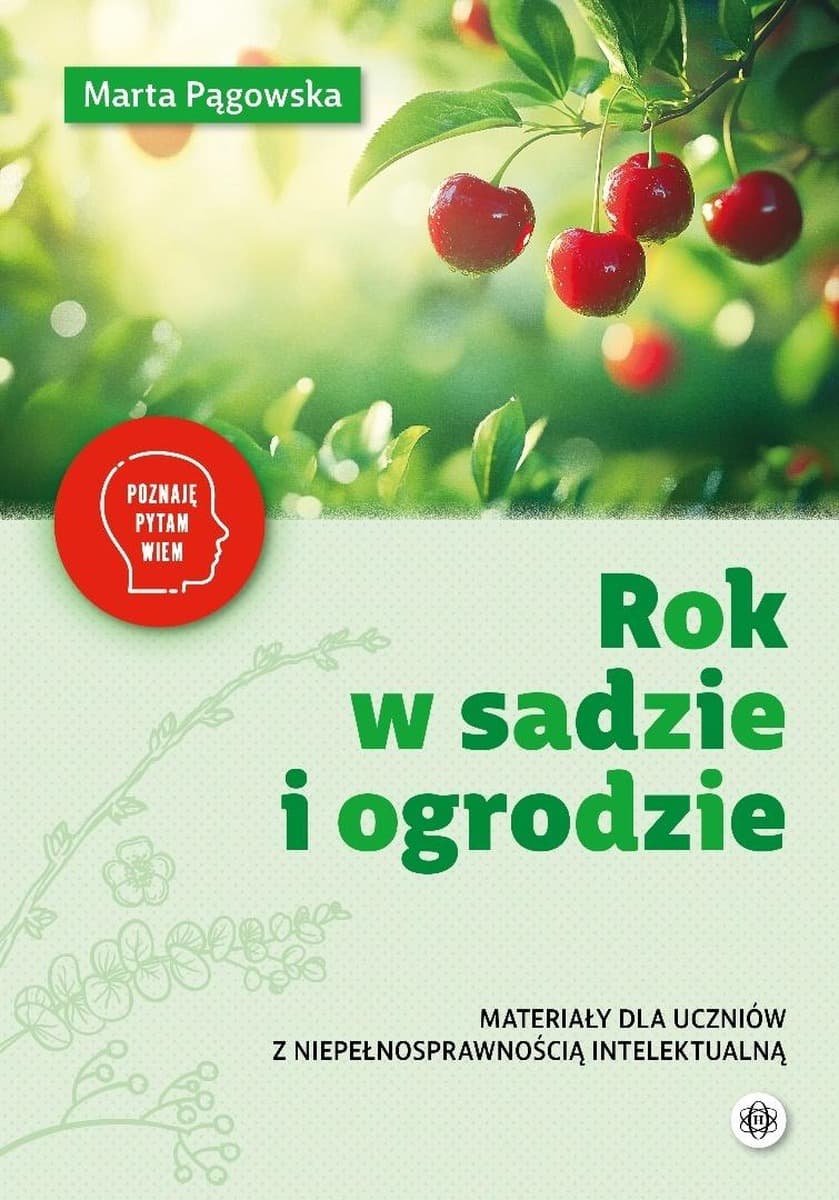 Rok w sadzie i ogrodzie. Materiały edukacyjne dla uczniów