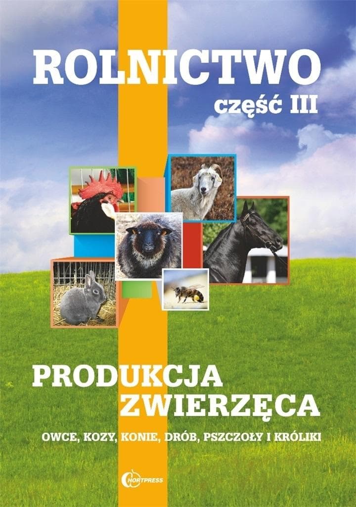 Rolnictwo Produkcja zwierzęca Część 3 Podręcznik dla technikum rolniczego