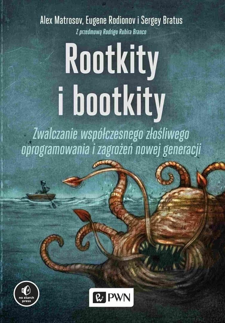 Rootkity i bootkity. Zwalczanie współczesnych zagrożeń
