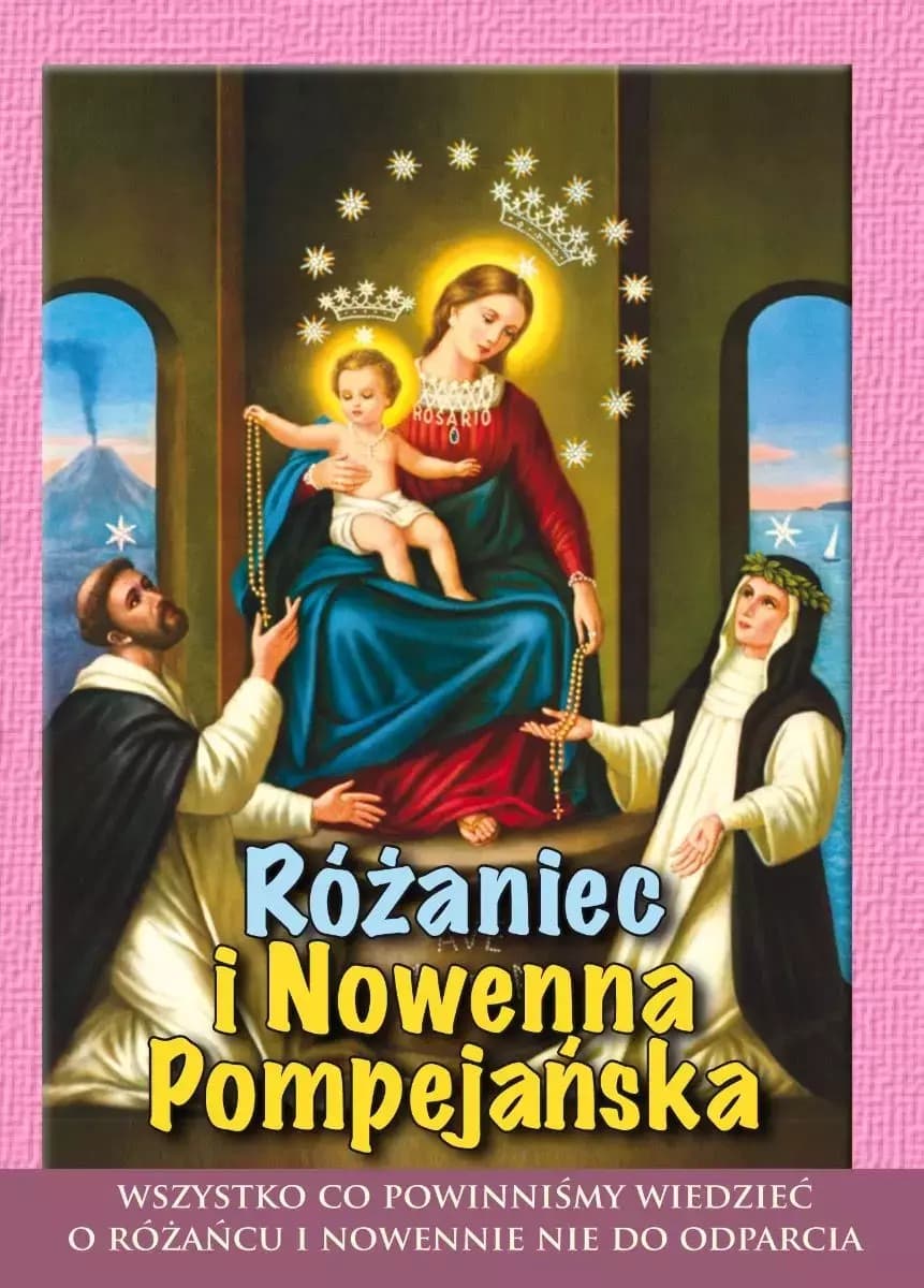 Różaniec i Nowenna Pompejańska. Modlitwa, Rozważania i Świadectwa