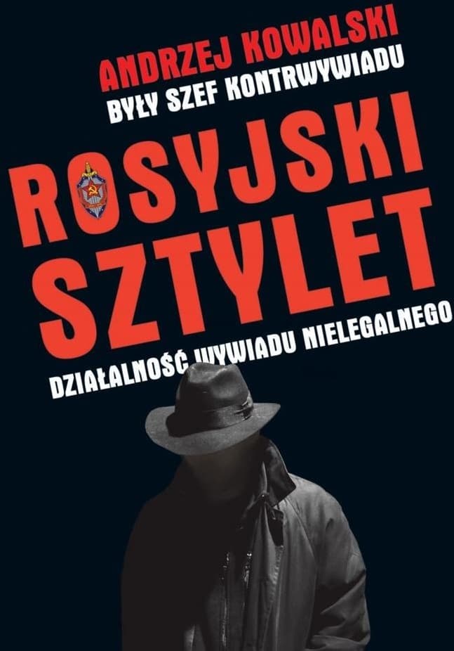Rosyjski sztylet: Działalność wywiadu nielegalnego. Andrzej Kowalski.