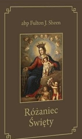 Różaniec Święty rozważania abp Fultona J. Sheena 84 strony