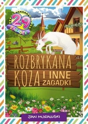 Rozbrykana koza i inne zagadki dla dzieci