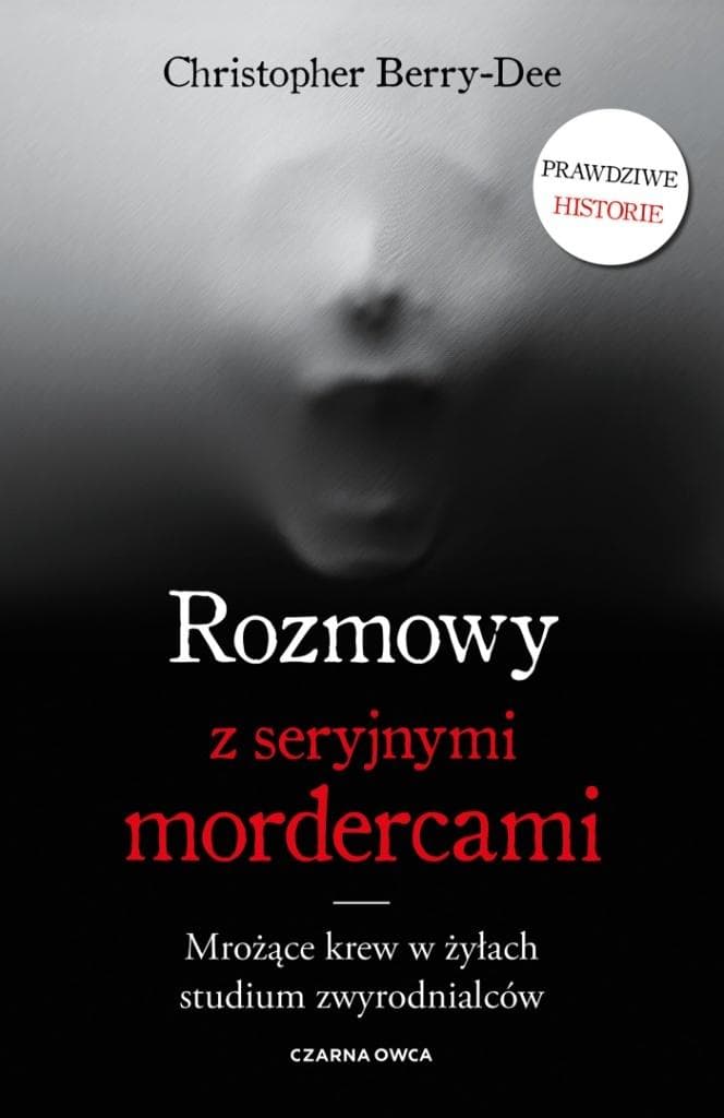 Rozmowy z seryjnymi mordercami Christopher Berry-Dee