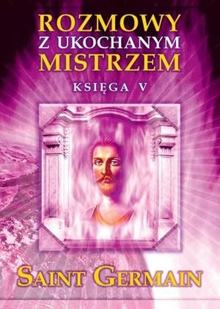 Rozmowy z ukochanym mistrzem. Księga 5 - Uniwersalne zasady życia