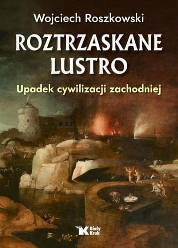 Upadek Cywilizacji Zachodniej Roztrzaskane Lustro Tom 1 - książka