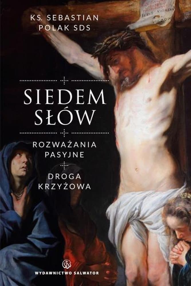Rozważania pasyjne i droga krzyżowa pomoc w przeżyciu Wielkiego Postu