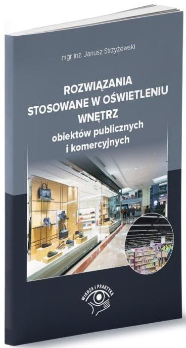 Rozwiązania stosowane w oświetleniu wnętrz... - Janusz Strzyżewski