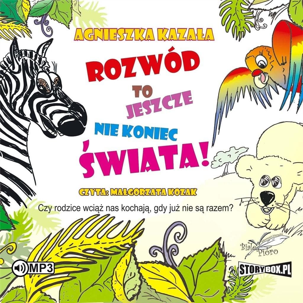 Rozwód to jeszcze nie koniec świata - bajka terapeutyczna dla dzieci