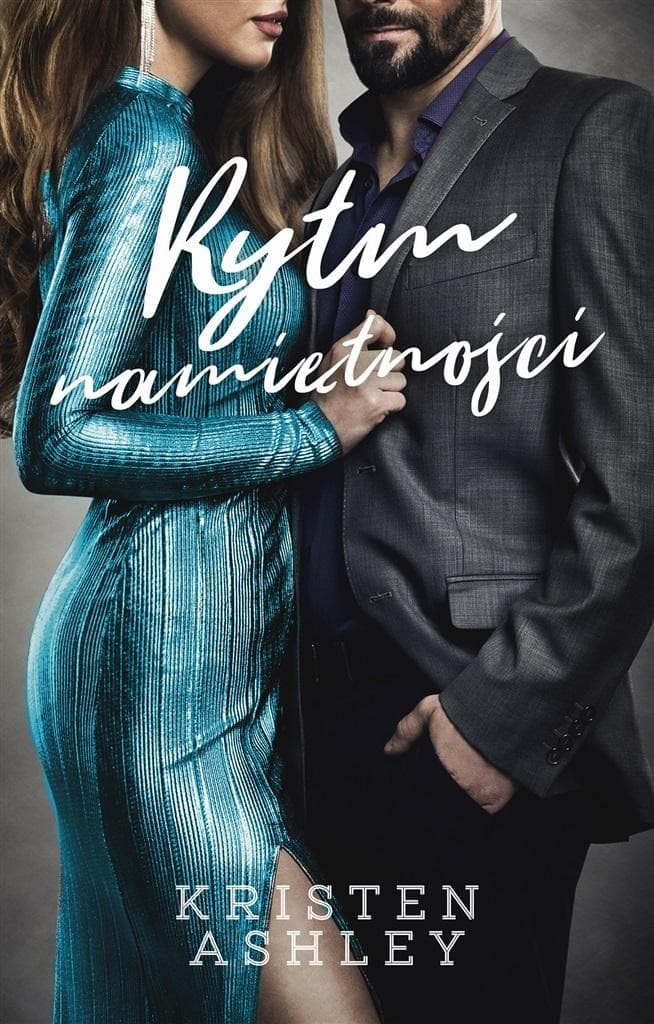 Rytm namiętności Kristen Ashley powieść obyczajowa Ewa Skórska