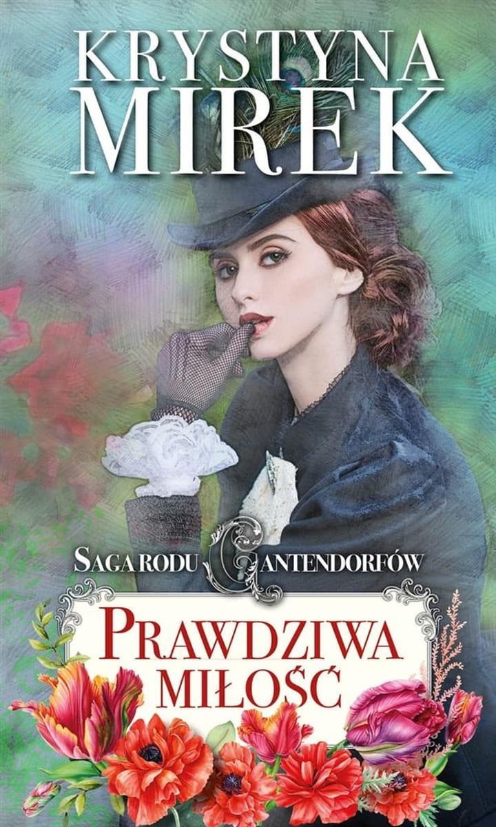 Saga rodu Cantendorfów 3 Prawdziwa miłość - Krystyna Mirek - powieść obyczajowa