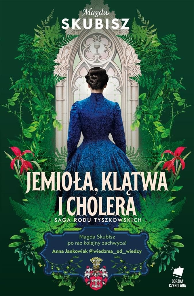 Jemioła. Klątwa i cholera. Saga rodu Tyszkowskich. Tom 3 Magda Skubisz