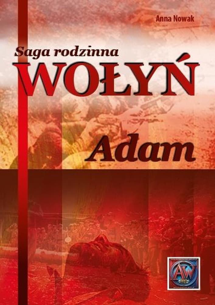 Saga rodzinna Wołyń Adam Biernacki Anna Nowak