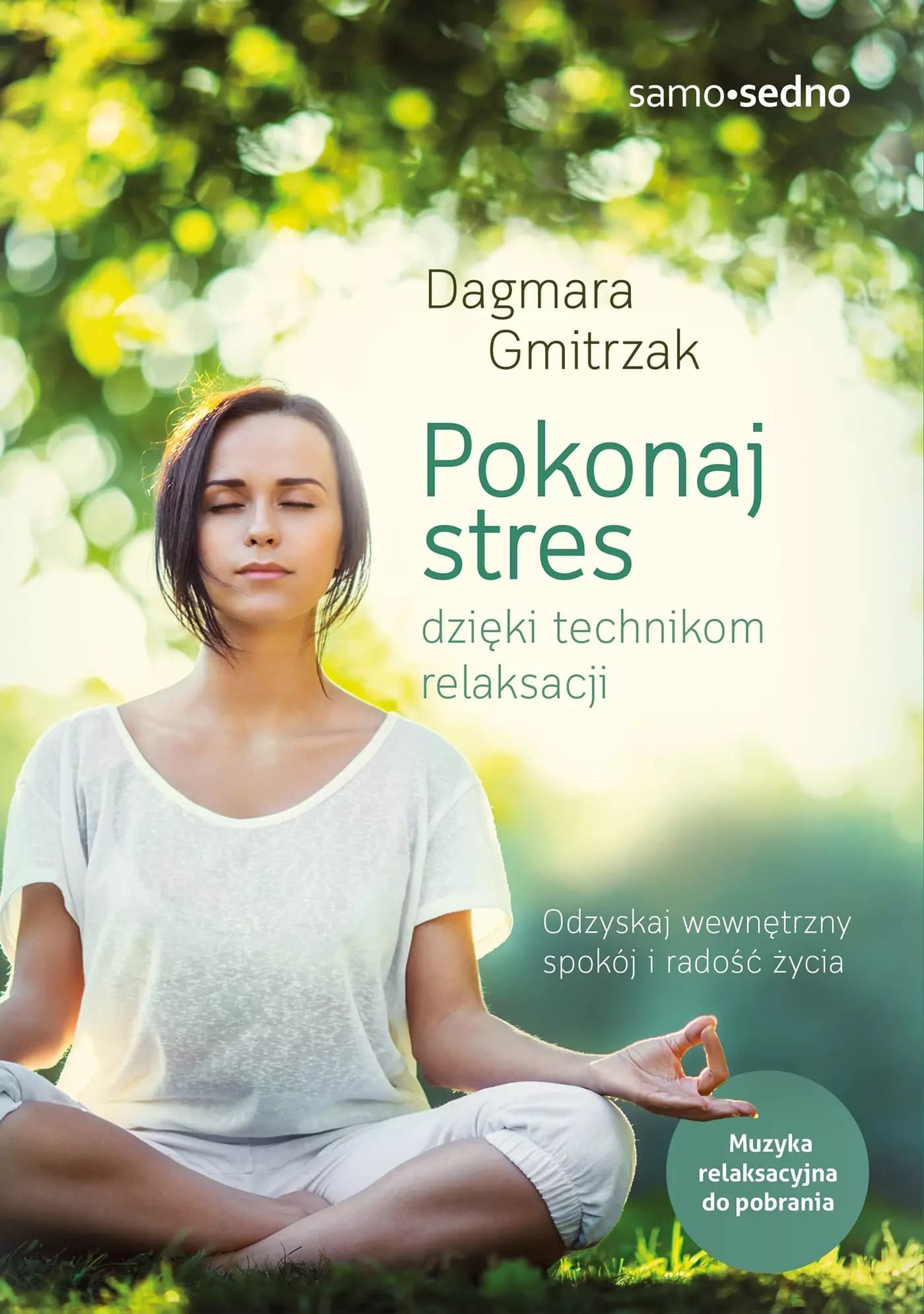Samo Sedno Pokonaj stres techniki relaksacji i medytacji