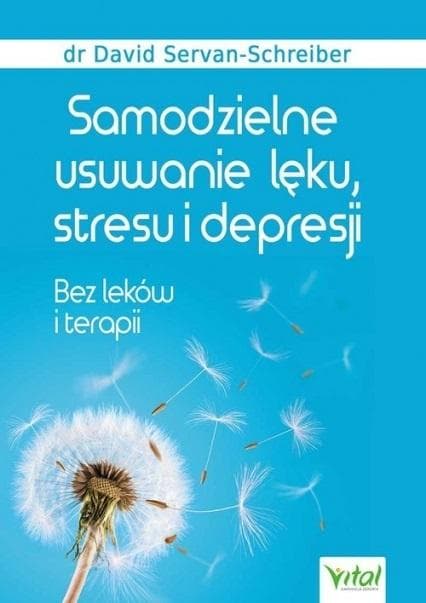 Samodzielne usuwanie lęku stresu i depresji Poradnik