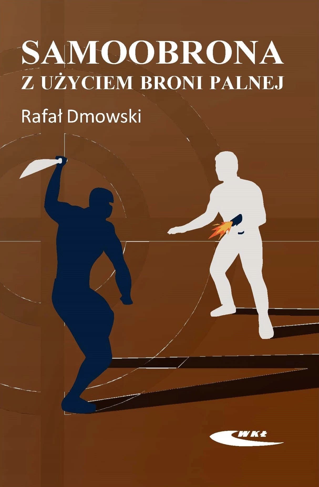 Podręcznik Samoobrona z użyciem broni palnej Rafała Dmowskiego