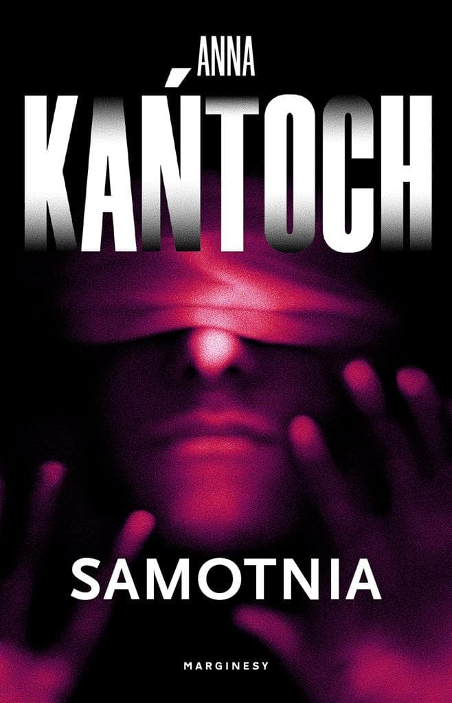 Samotnia - kryminał współczesny Anny Kańtoch
